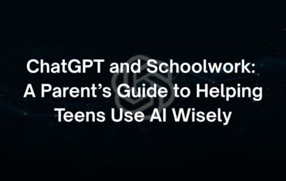 ChatGPT and Schoolwork: A Parent’s Guide to Helping Teens Use AI Wisely