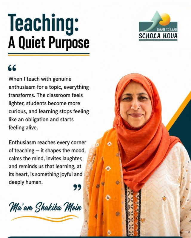 ✨ A teacher’s enthusiasm can turn an ordinary lesson into an unforgettable learning experience.Many students lose interest when learning feels routine, making it harder to stay engaged and curious.Passionate teaching brings energy, confidence, and joy into the classroom. As Ma’am Shakiba Moin shares, genuine enthusiasm inspires curiosity, creates meaningful connections, and helps students see learning as a journey of discovery rather than an obligation.🌟 Join us in celebrating educators who inspire, motivate, and make every lesson come alive.📞 051-2855003 | +92 330 9892003
🌐 www.scholanova.edu.pk#ScholaNova #LearnToLead #TeachingAQuietPurpose #TeacherSpotlight #PassionateTeaching InspiringMinds StudentSuccess EducationMatters FutureLeaders LearningWithJoy HolisticEducation AcademicExcellence SchoolLife TeacherAppreciation ScholaNovaSchool