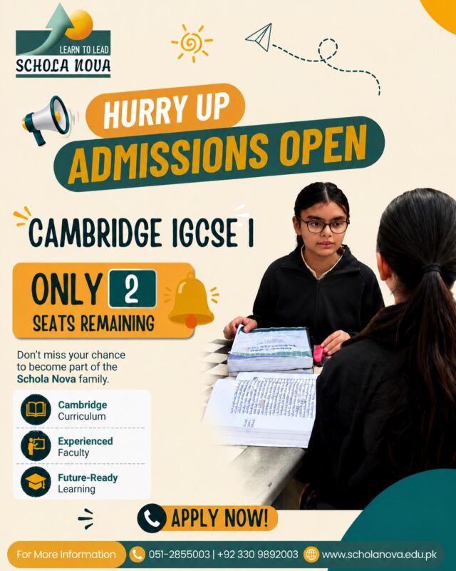 Only 2 seats left! 🎓⏳ Don’t let your child’s place in the next generation of learners slip away.Cambridge IGCSE at Schola Nova — where strong academics meet confident, future-ready learning. ✨Secure your child’s seat today. 📚💙Apply now and become part of the Schola Nova family!#ScholaNova #AdmissionsOpen #CambridgeIGCSE #CambridgeCurriculum #SchoolAdmissions Only2Seats FutureReadyLearning QualityEducation LearnToLead IslamabadSchools EducationPakistan Admissions2026