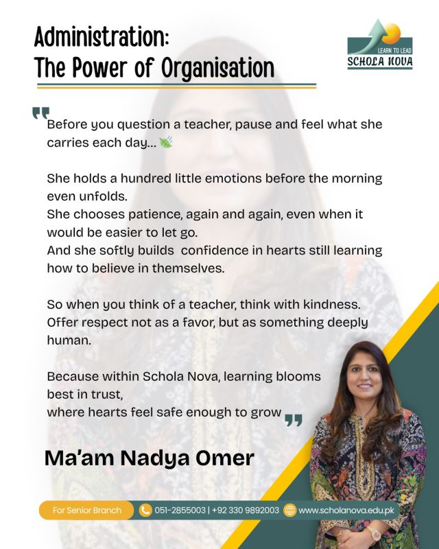Behind every successful student is a teacher carrying patience, care, and responsibility that often goes unseen 🍃✨Many people only see the classroom… but not the emotions, effort, and dedication teachers pour into shaping young minds every single dayAt Schola Nova, we believe respect, trust, and kindness create the strongest learning environment 🌟 Because when students feel supported, confidence blooms and learning becomes meaningfulLet us appreciate the hearts that quietly build futures every day ❤️📞 051-2855003 | +92 330 9892003
🌐 www.scholanova.edu.pk#ScholaNova #TeachersMatter #EducationWithCare #RespectTeachers #StudentGrowth LearningEnvironment SchoolCommunity FutureBuilders TeacherSupport HolisticEducation LearnToLead