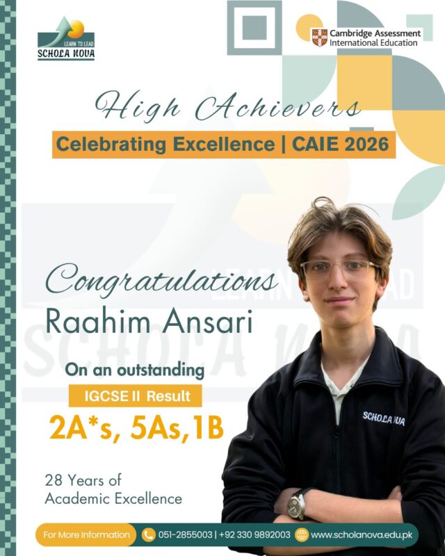 Congratulations, High Achievers! 🎓✨Celebrating Excellence | CAIE 2026Your dedication, perseverance, and commitment to learning have led to this remarkable achievement. We proudly celebrate our students who have excelled in their Cambridge Assessment International Education (CAIE) 2026 examinations.Here’s to the hard work behind every success and the bright journeys ahead. 🌟28 Years of Academic Excellence
Schola Nova Cambridge School IslamabadFor More Information:
051-2855003 | +92 330 9892003
www.scholanova.edu.pk#ScholaNova #HighAchievers #CAIE2026 #CelebratingExcellence #AcademicExcellence #CambridgeEducation #StudentSuccess #28YearsOfExcellence #IslamabadSchools