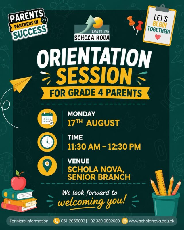 Grade 4 Parents, you’re invited! 💛
Join us for the Orientation Session at Schola Nova to learn about the curriculum, expectations, and how we can work together for your child’s success.
📅 Date: Monday, 17th August
⏰ Time: 11:30 AM – 12:30 PM
📍 Venue: Schola Nova, Senior BranchFor more information call 051-2855003 or +92 330 9892003
Visit http://www.scholanova.edu.pk
We look forward to seeing you there!
#ScholaNova #ParentsPartnersInSuccess #Grade4 #SchoolOrientation #IslamabadSchools